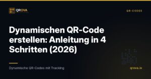 Dynamischen QR-Code erstellen: Anleitung in 4 Schritten (2026)