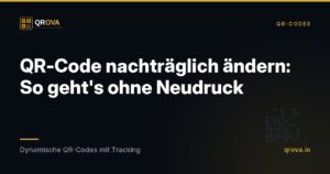 QR-Code nachträglich ändern: So geht’s ohne Neudruck