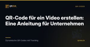 QR-Code für ein Video erstellen: Eine Anleitung für Unternehmen