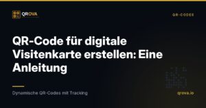 QR-Code für digitale Visitenkarte erstellen: Eine Anleitung