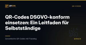 QR-Codes DSGVO-konform einsetzen: Ein Leitfaden für Selbstständige
